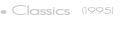 • Classics &nbsp;(1995)